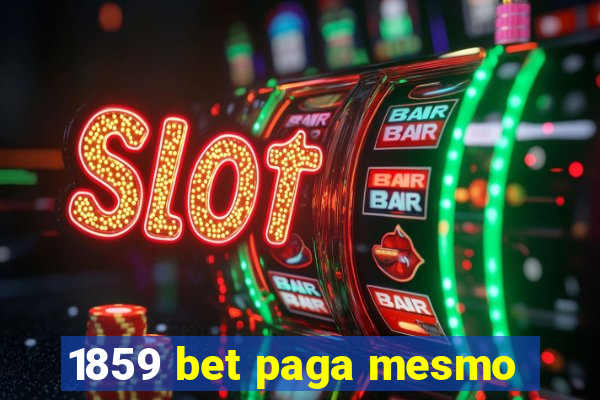 1859 bet paga mesmo