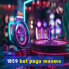 1859 bet paga mesmo