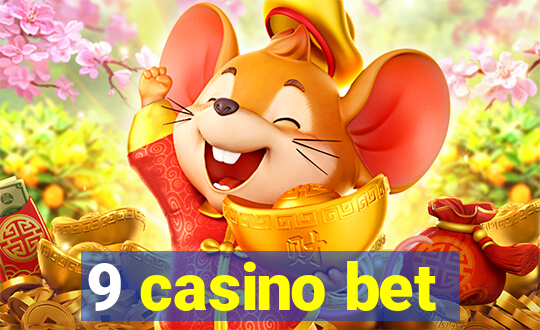 9 casino bet