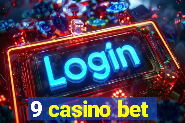 9 casino bet