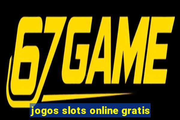 jogos slots online gratis