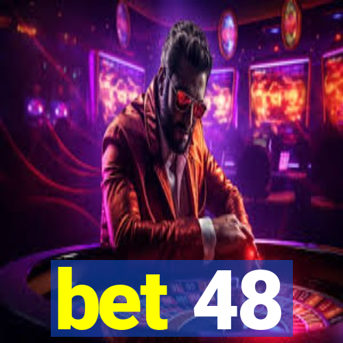 bet 48