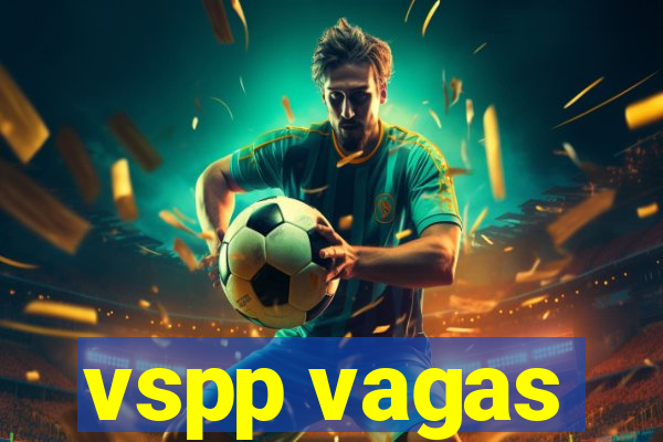 vspp vagas