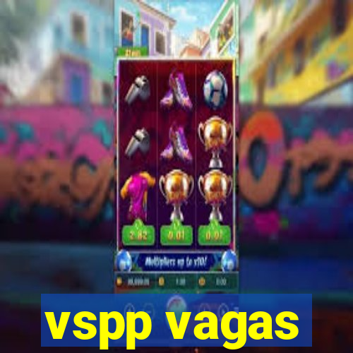 vspp vagas