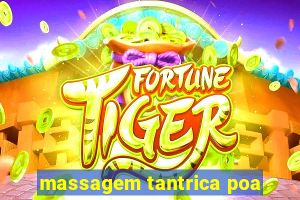 massagem tantrica poa