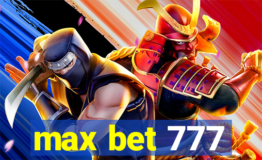 max bet 777