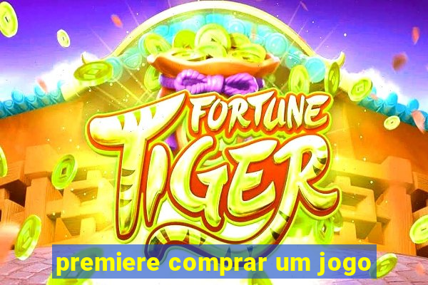 premiere comprar um jogo