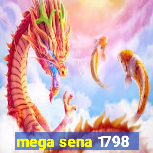 mega sena 1798