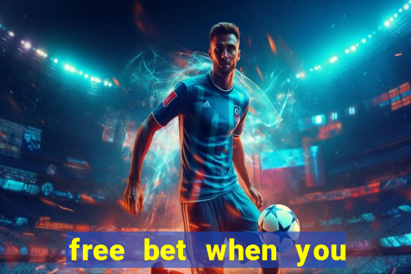 free bet when you join no deposit