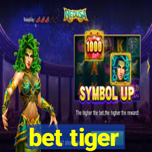 bet tiger