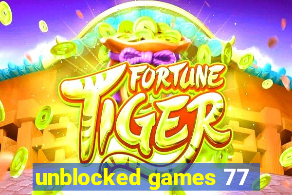 unblocked games 77