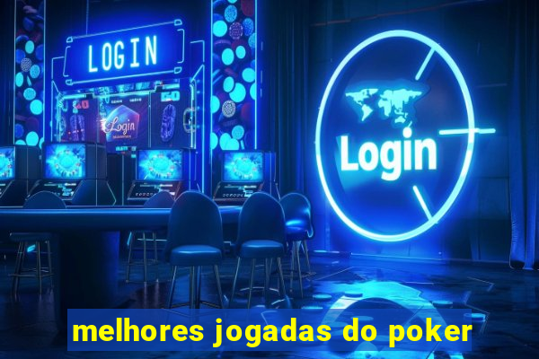 melhores jogadas do poker