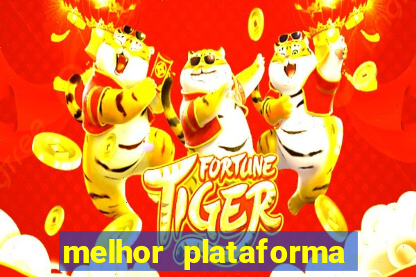 melhor plataforma para jogar o jogo do tigrinho