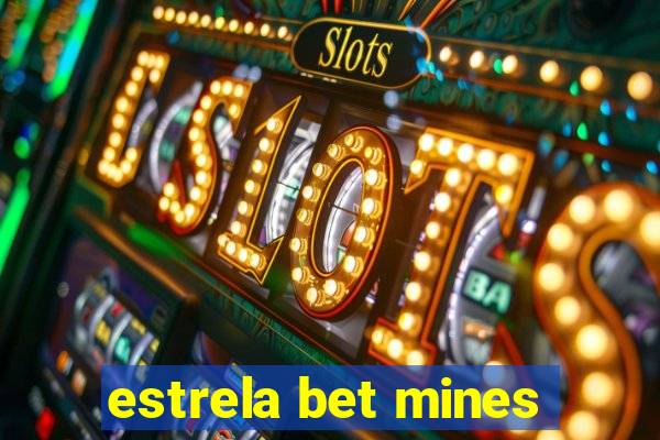 estrela bet mines