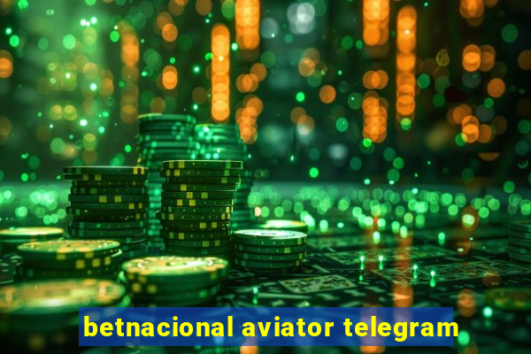 betnacional aviator telegram