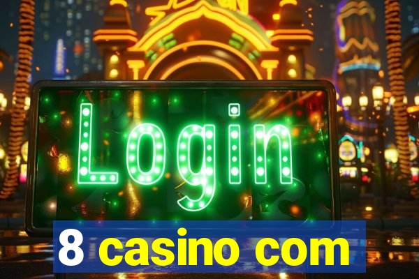 8 casino com