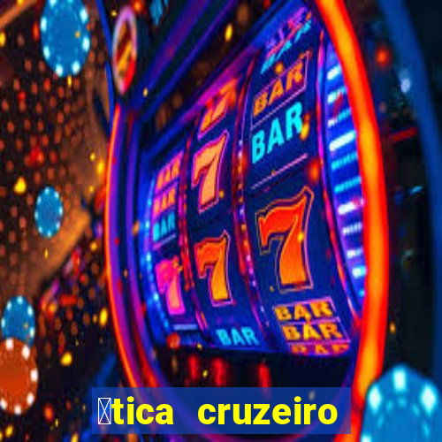 贸tica cruzeiro vila formosa