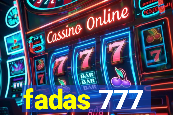 fadas 777