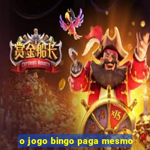 o jogo bingo paga mesmo