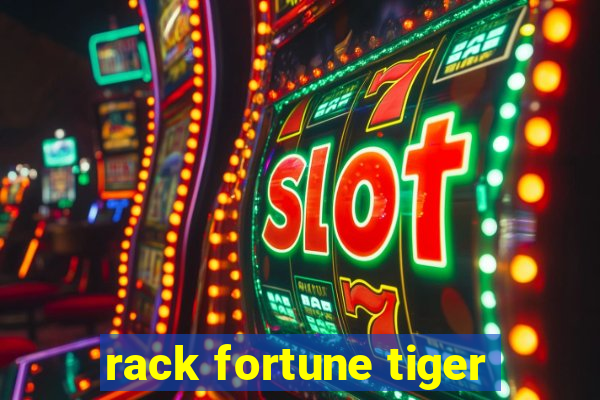 rack fortune tiger