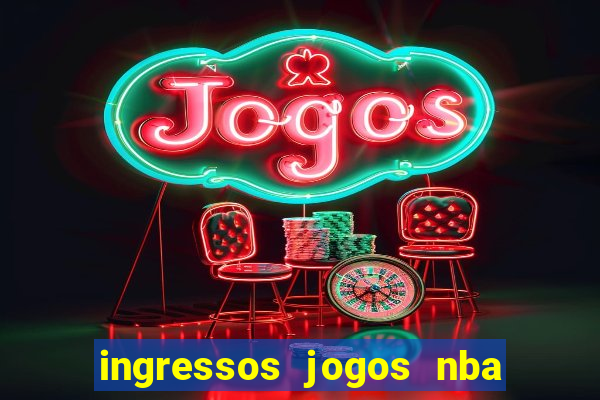 ingressos jogos nba nova york