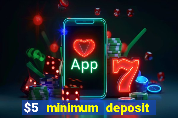 $5 minimum deposit casino usa