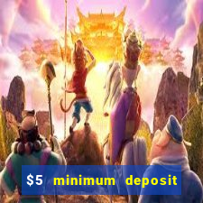 $5 minimum deposit casino usa