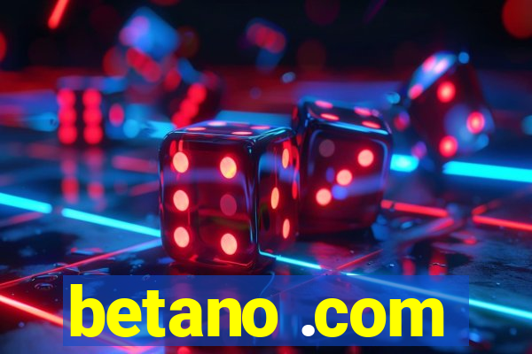 betano .com