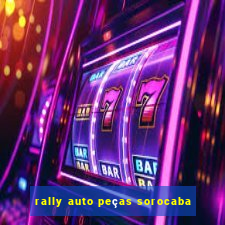 rally auto peças sorocaba