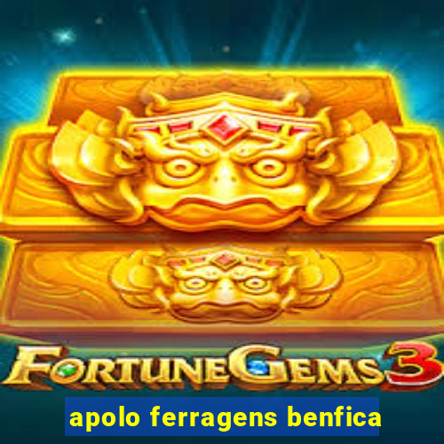 apolo ferragens benfica