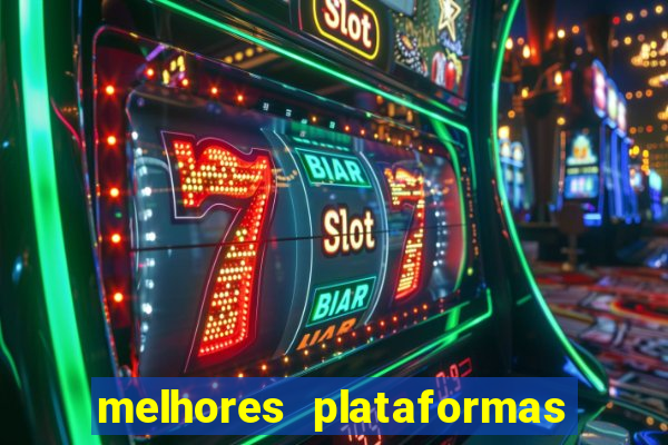 melhores plataformas fortune tiger