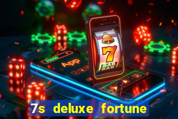 7s deluxe fortune spins slot