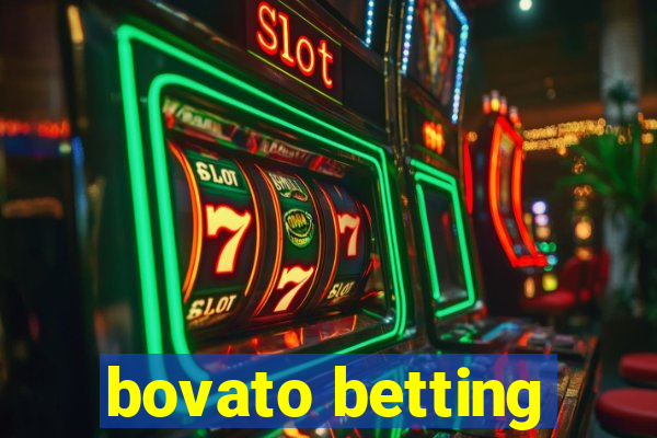 bovato betting