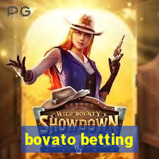 bovato betting