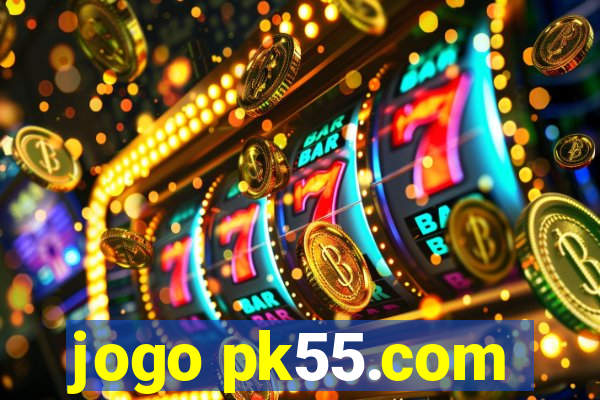 jogo pk55.com