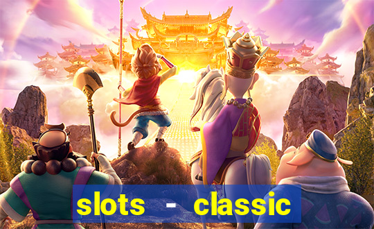 slots - classic vegas casino