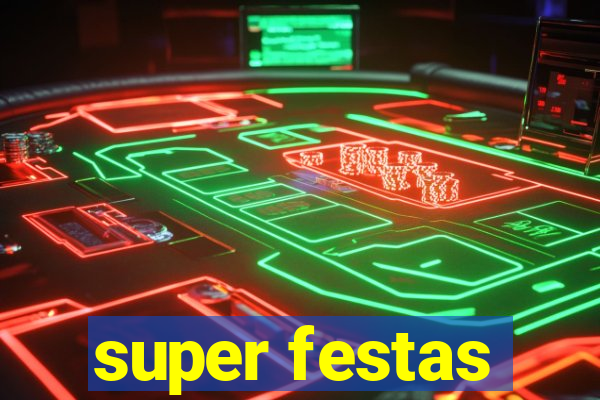 super festas