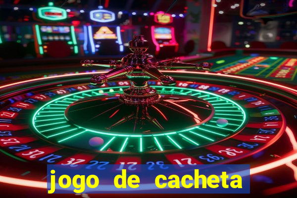 jogo de cacheta valendo dinheiro de verdade