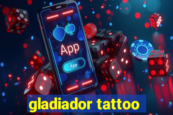 gladiador tattoo