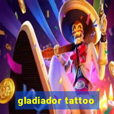 gladiador tattoo