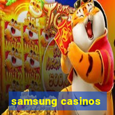 samsung casinos