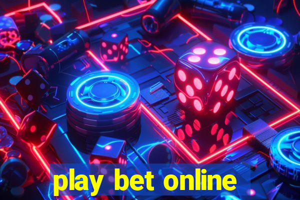 play bet online