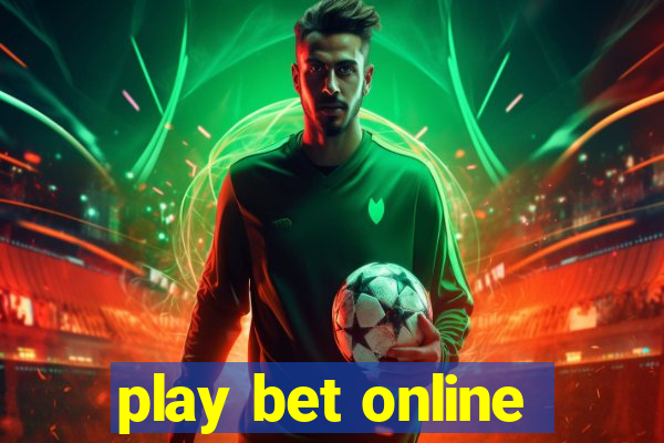 play bet online