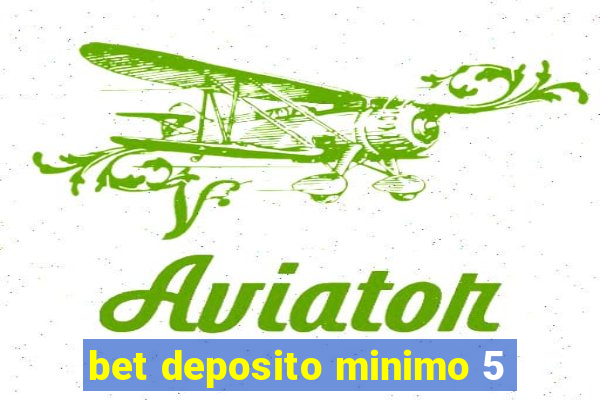 bet deposito minimo 5