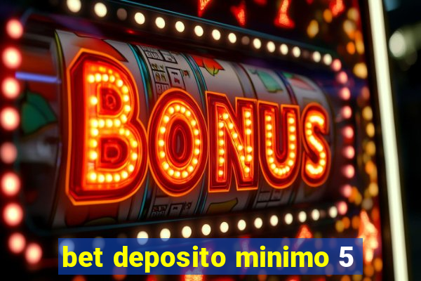 bet deposito minimo 5