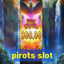 pirots slot