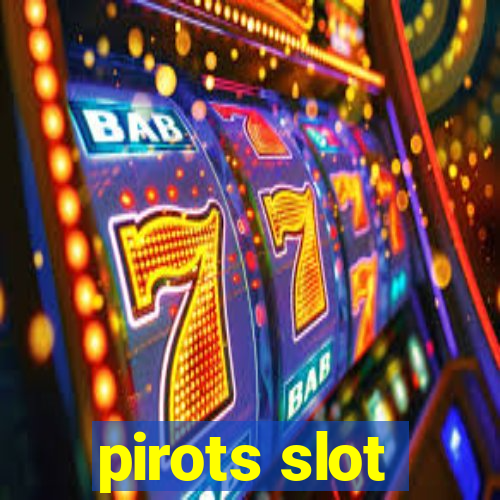 pirots slot