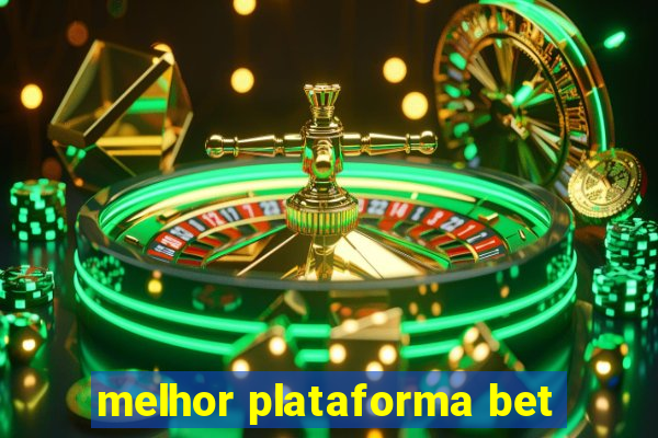 melhor plataforma bet