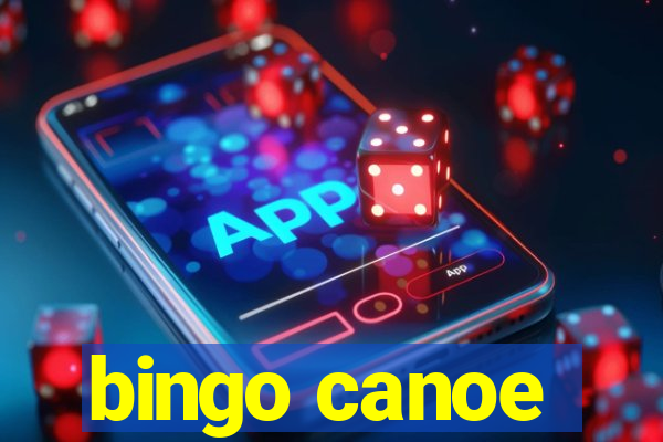 bingo canoe