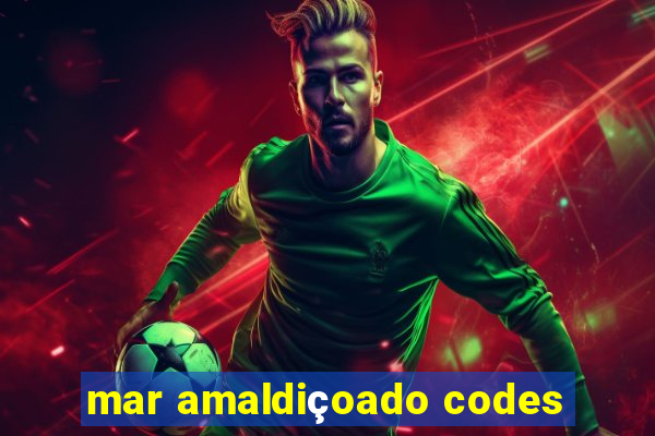 mar amaldiçoado codes